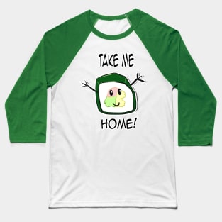 Take me home! Baseball T-Shirt